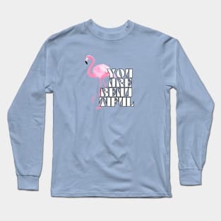 You are Beautiful Long Sleeve T-Shirt